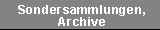 Sondersammlungen, Archive