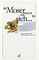 Cover: "Moser nennt er sich ..."